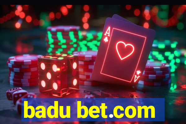 badu bet.com