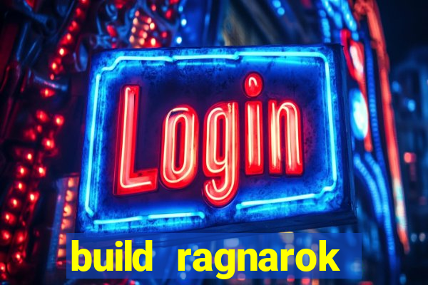 build ragnarok history reborn rag