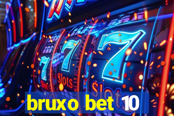 bruxo bet 10