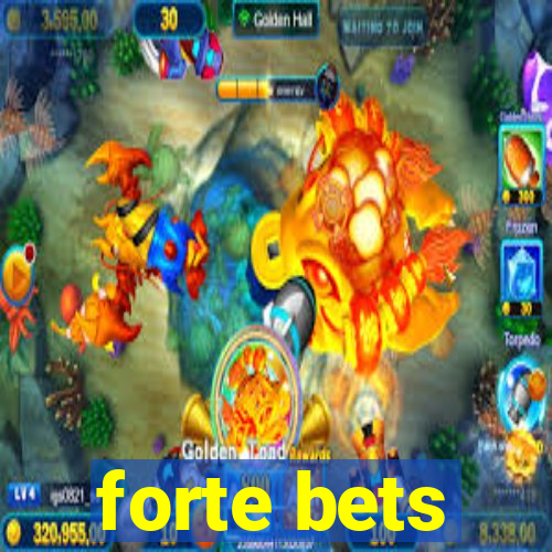 forte bets