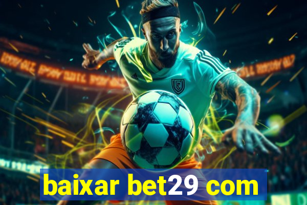 baixar bet29 com