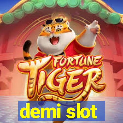 demi slot