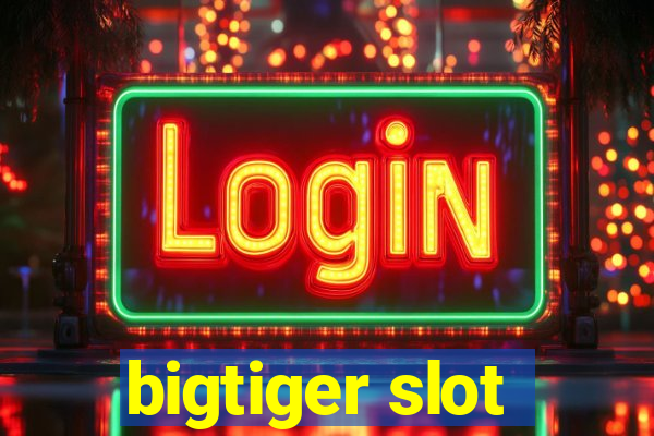 bigtiger slot