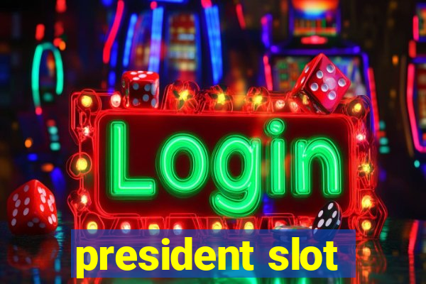 president slot