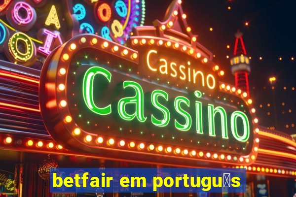 betfair em portugu锚s