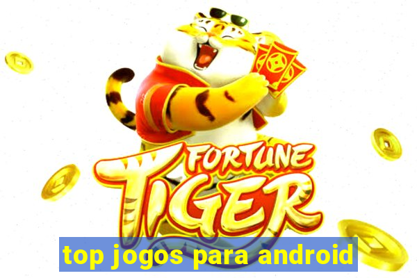 top jogos para android