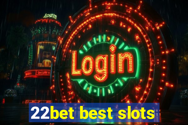 22bet best slots