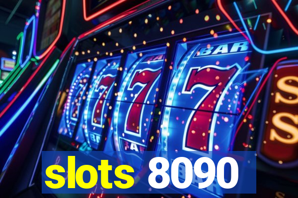 slots 8090