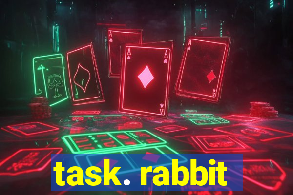 task. rabbit