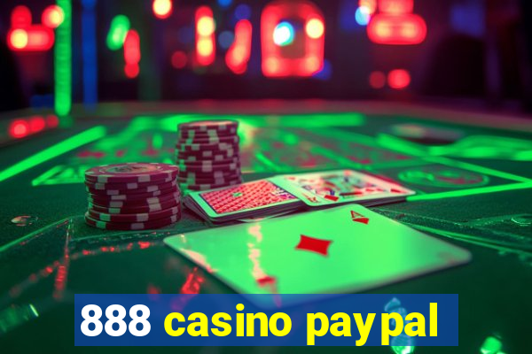 888 casino paypal