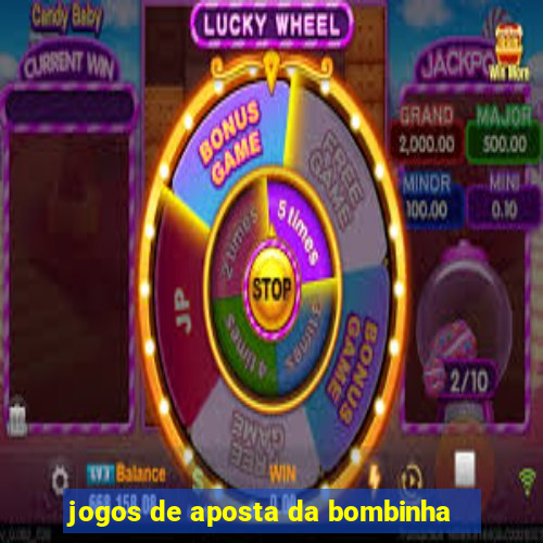 jogos de aposta da bombinha