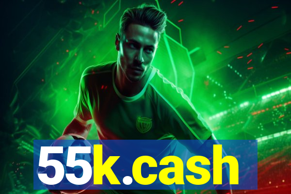 55k.cash