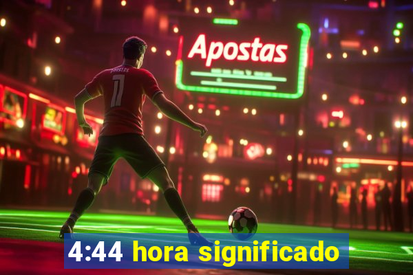 4:44 hora significado