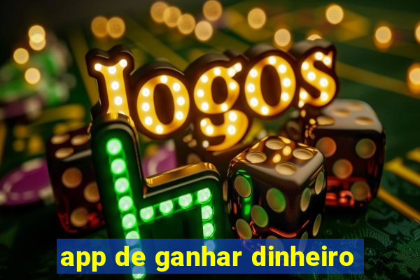 app de ganhar dinheiro