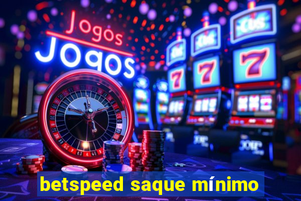 betspeed saque mínimo