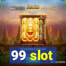 99 slot