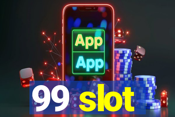 99 slot