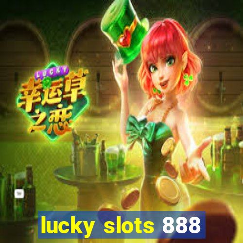 lucky slots 888