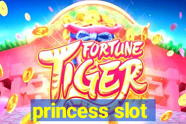 princess slot