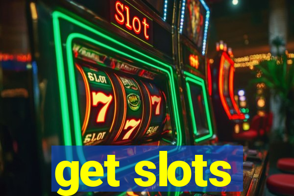 get slots