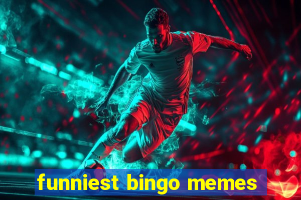 funniest bingo memes