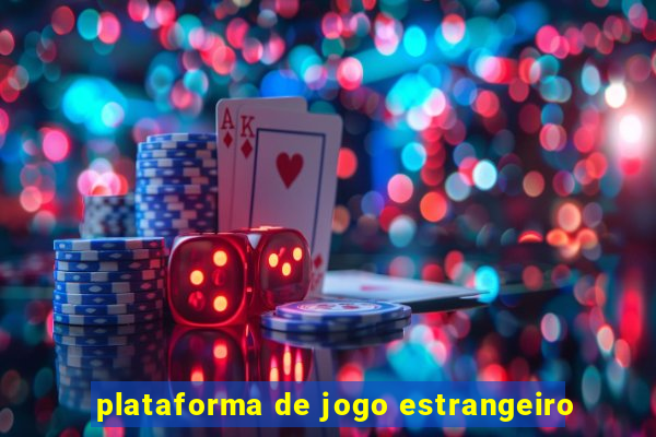 plataforma de jogo estrangeiro