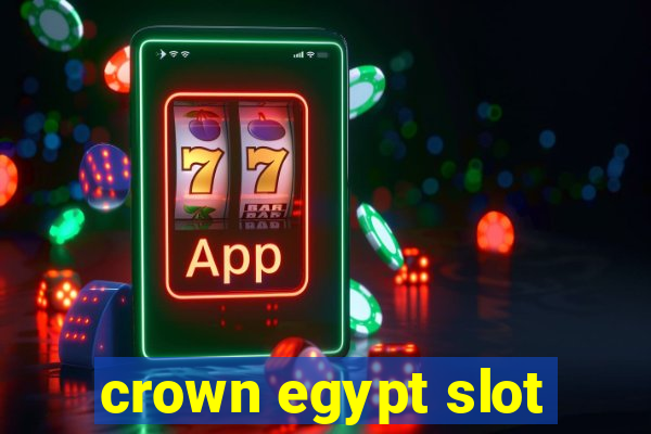 crown egypt slot