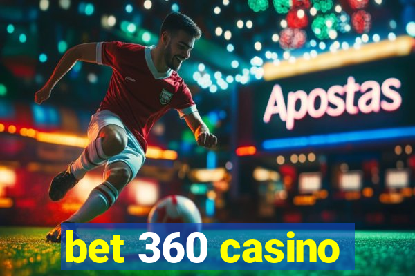 bet 360 casino