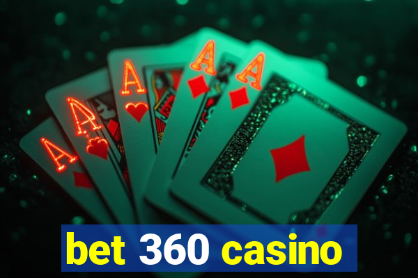 bet 360 casino