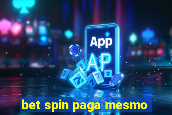 bet spin paga mesmo