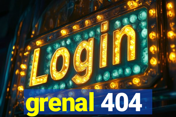 grenal 404