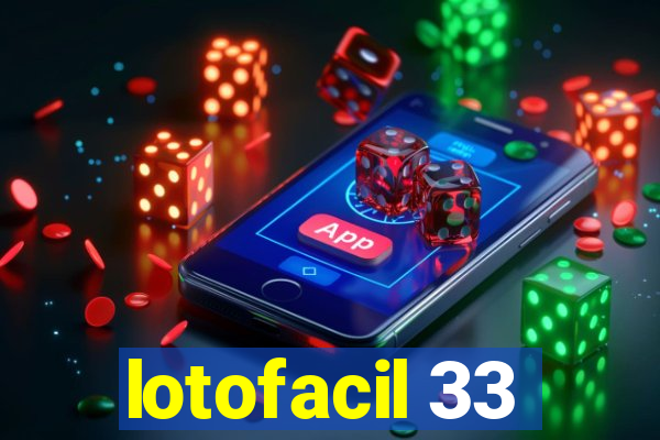 lotofacil 33