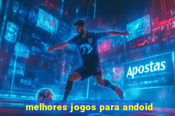 melhores jogos para andoid