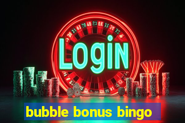 bubble bonus bingo