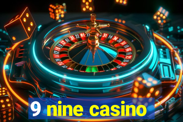 9 nine casino