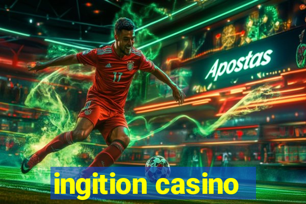 ingition casino