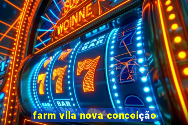 farm vila nova conceição