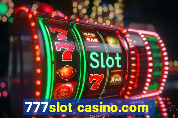 777slot casino.com