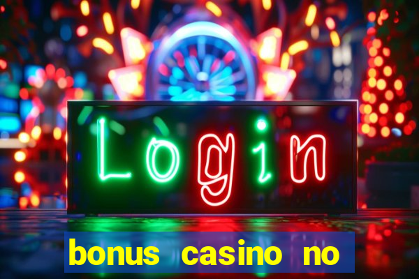 bonus casino no deposit 2024