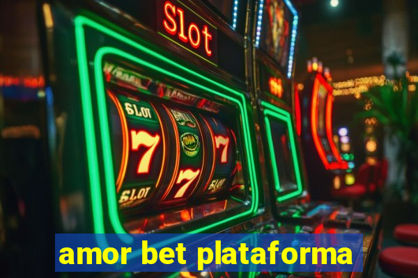 amor bet plataforma