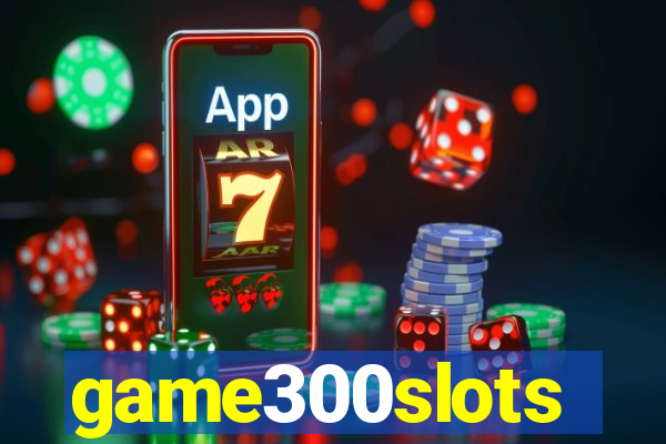 game300slots