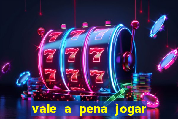 vale a pena jogar o jogo do tigre