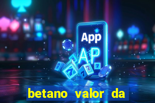 betano valor da aposta muito alto