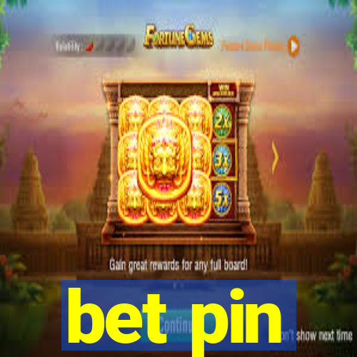 bet pin