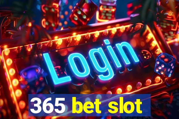 365 bet slot