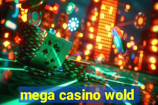 mega casino wold