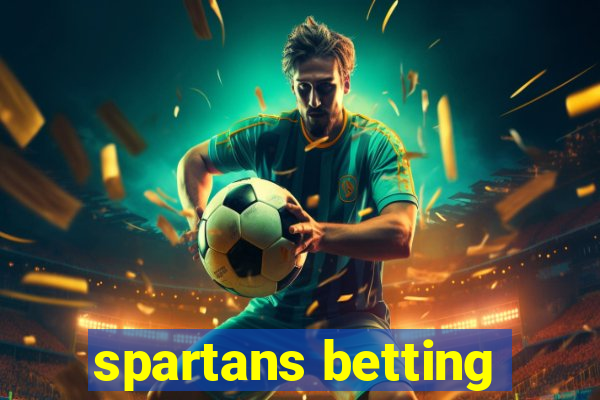 spartans betting