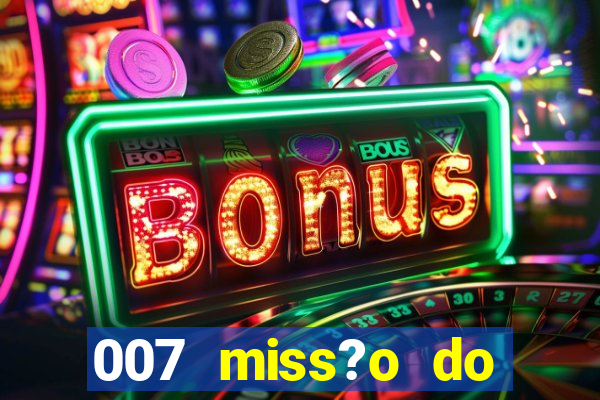 007 miss?o do casino como ganhar