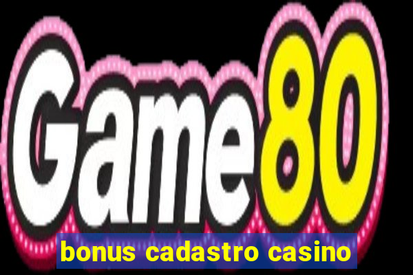 bonus cadastro casino