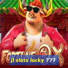 jl slots lucky 777